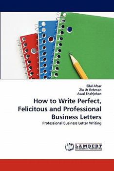 Paperback How to Write Perfect, Felicitous and Professional Business Letters Book