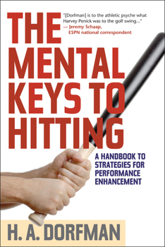 Paperback The Mental Keys to Hitting: A Handbook of Strategies for Performance Enhancement Book