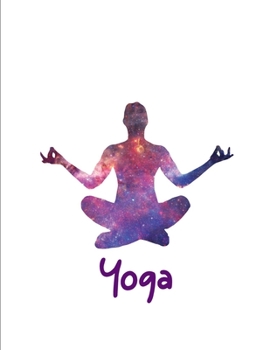 Paperback Yoga: Carnet de Yoga / Yoga Journal / Yoga Notebook pour les personnes qui aiment suivre leurs progr?s - 100 pages [French] Book