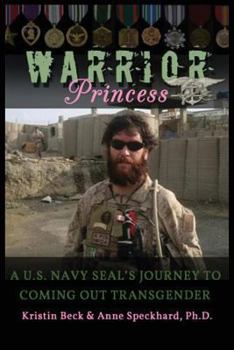 Paperback Warrior Princess: A U.S. Navy Seal's Journey to Coming Out Transgender Book