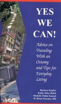 Paperback Yes We Can!: Advice on Traveling with an Ostomy and Tips for Everyday Living Book