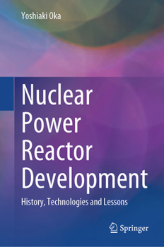Hardcover Nuclear Power Reactor Development: History, Technologies, and Lessons Book