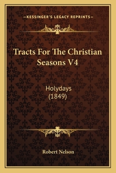 Paperback Tracts For The Christian Seasons V4: Holydays (1849) Book