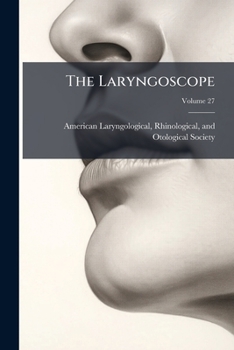 Paperback The Laryngoscope; Volume 27 Book