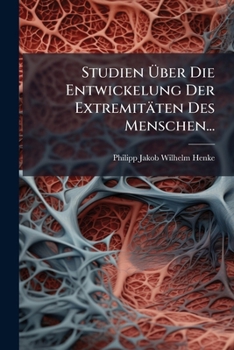 Paperback Studien Über Die Entwickelung Der Extremitäten Des Menschen... [German] Book