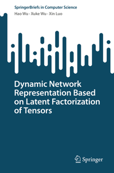 Paperback Dynamic Network Representation Based on Latent Factorization of Tensors Book