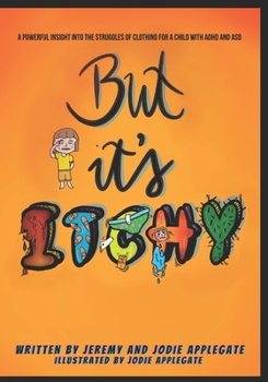 Paperback But It's Itchy: A powerful insight into the struggles of clothing for a child with ADHD and ASD Book