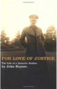 Hardcover For Love of Justice: The Life of a Quixotic Soldier Book