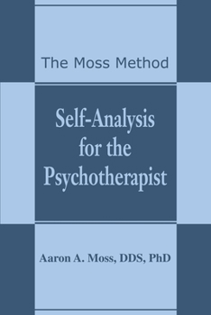 Self-Analysis for the Psychotherapist: The Moss Method