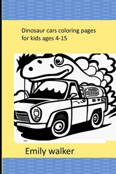 Paperback book dinosaur cars coloring pages for kids ages 4-15 Book