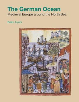 Paperback The German Ocean: Medieval Europe Around the North Sea Book