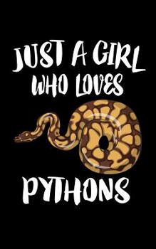 Paperback Just A Girl Who Loves Pythons: Animal Nature Collection Book