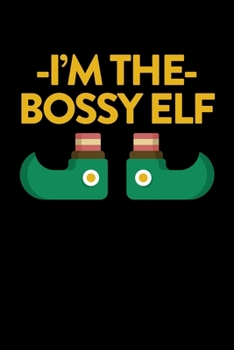 Paperback I'm The Bossy Elf: College Ruled Lined Writing Notebook Journal, 6x9, 120 Pages Book