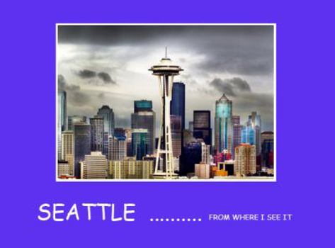 Hardcover Seattle... from Where I See It Book