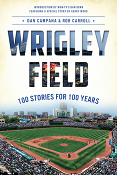 Paperback Wrigley Field: 100 Stories for 100 Years Book