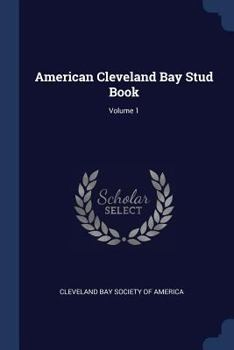 Paperback American Cleveland Bay Stud Book; Volume 1 Book