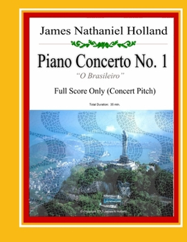 Piano Concerto No. 1: A Brazilian Jazz Concerto for Piano: Full Score (Concert Pitch)
