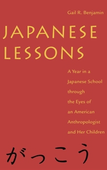 Hardcover Japanese Lessons: A Year in a Japanese School Through the Eyes of an American Anthropologist and Her Children Book