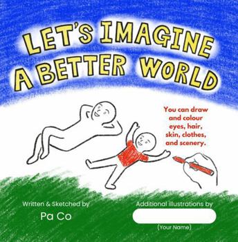 Paperback Let’s Imagine a Better World: How can we change in our everyday lives? Book