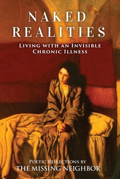 Paperback Naked Realities: Living with an Invisible Chronic Illness Book