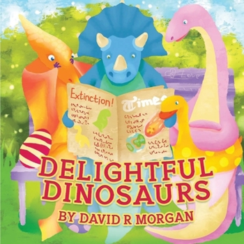 Paperback Delightful Dinosaurs Book