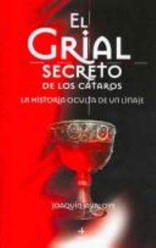 Paperback El Grial secreto de los Cátaros: La historia oculta de un linaje (Spanish Edition) [Spanish] Book