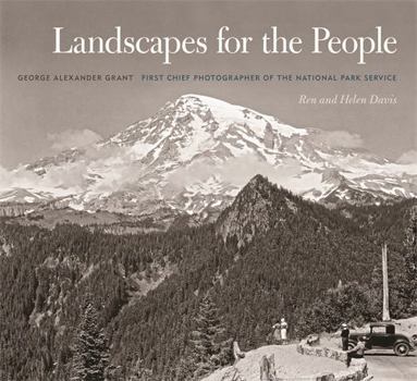 Hardcover Landscapes for the People: George Alexander Grant, First Chief Photographer of the National Park Service Book
