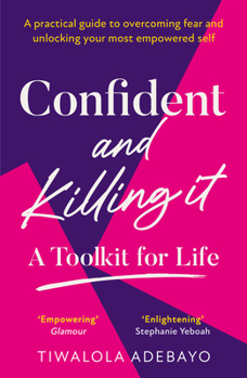 Paperback Confident and Killing It: A Toolkit for Life Book