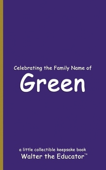 Celebrating the Family Name of Green (Celebrating Family Names Book)