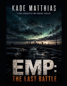 Paperback Emp: The Last Battle: A Post-Apocalyptic EMP Survival Thriller Book