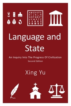 Paperback Language and State: An Inquiry into the Progress of Civilization, Second Edition Book