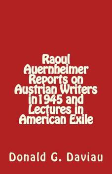 Paperback Raoul Auernheimer Reports on Austrian Writers in 1945 and Lectures in American Exile Book