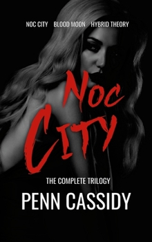 Noc City (The Complete Trilogy) - Book  of the Noc City