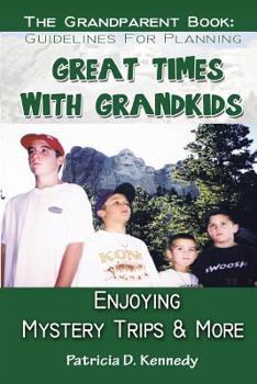 Paperback Great Times with Grandkids: Enjoying Mystery Trips and More Book