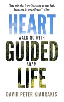 Paperback Heart Guided Life: Walking with Adam Book