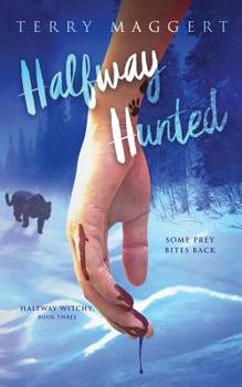 Halfway Hunted - Book #3 of the Halfway Witchy