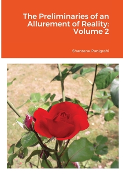 Paperback The Preliminaries of an Allurement of Reality: Volume 2 Book