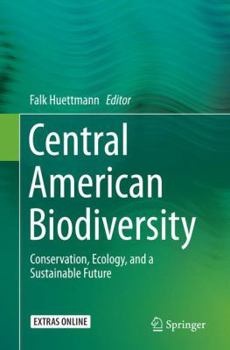 Paperback Central American Biodiversity: Conservation, Ecology, and a Sustainable Future Book