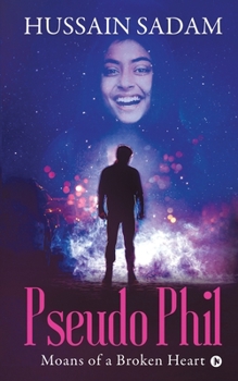 Paperback Pseudo Phil: Moans of a Broken Heart Book