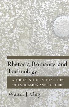 Hardcover Rhetoric, Romance, and Technology: Studies in the Interaction of Expression and Culture Book