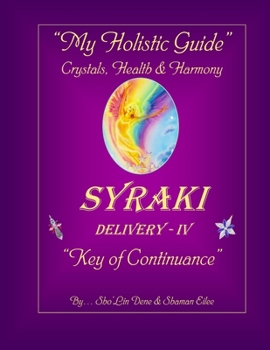 My Holistic Guide: Crystals, Health & Harmony - Book #4 of the Syraki Holistic Ways