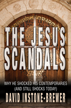 Paperback The Jesus Scandals: Why He Shocked His Contemporaries (and Still Shocks Today) Book