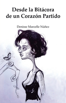 Paperback Desde la Bitácora de un Corazón Partido [Spanish] Book