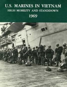 Paperback U.S. Marines in Vietnam: High Mobility and Standdown - 1969 Book