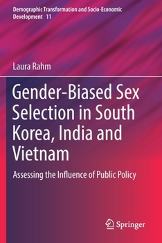 Paperback Gender-Biased Sex Selection in South Korea, India and Vietnam: Assessing the Influence of Public Policy Book