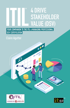 Paperback ITIL(R) 4 Drive Stakeholder Value (DSV): Your companion to the ITIL 4 Managing Professional DSV certification Book