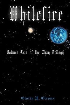Hardcover Whitefire: Volume Two of the Chay Trilogy Book
