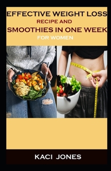 Paperback Effective weight loss recipe and smoothies in one week for women Book