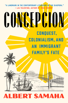 Paperback Concepcion: Conquest, Colonialism, and an Immigrant Family's Fate Book