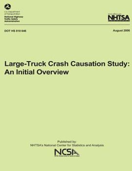 Paperback Large-Truck Crash Causation Study: An Initial Overview: NHTSA Technical Report DOT HS 810 646 Book